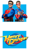 Henry Danger - De 13-jarige Henry Hart ontmoet zijn superheld Captain Man en wordt zijn sidekick. Henry heeft beloofd om zijn nieuwe functie geheim te houden voor zijn familie en vrienden, waardoor hij een dubbelleven leidt.