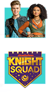 Knight Squad - Een stoere prinses en een brutale indringer ontdekken dat ze allebei een geheim delen...ze doen zich anders voor om op de Ridderschool te kunnen komen. Ondanks hun verschillen zetten ze samen alles op alles om hun droom na te jagen: ridder worden.